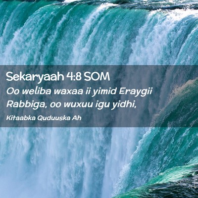 Picture 02 - Sekaryaah 4:8 SOM - Oo weliba waxaa ii yimid Eraygii Rabbiga, oo - Bible Verse Picture