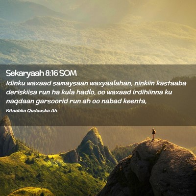 Picture 02 - Sekaryaah 8:16 SOM - Idinku waxaad samaysaan waxyaalahan, ninkiin - Bible Verse Picture