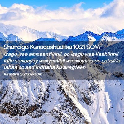 Picture 02 - Sharciga Kunoqoshadiisa 10:21 SOM - Isagu waa ammaantiinnii, oo isagu waa Ilaahiinnii - Bible Verse Picture
