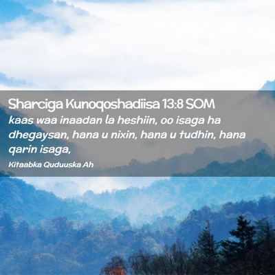 Picture 02 - Sharciga Kunoqoshadiisa 13:8 SOM - kaas waa inaadan la heshiin, oo isaga ha - Bible Verse Picture