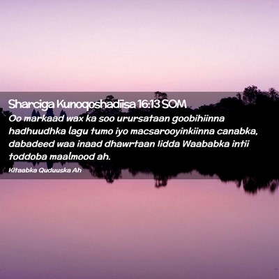 Picture 02 - Sharciga Kunoqoshadiisa 16:13 SOM - Oo markaad wax ka soo urursataan goobihiinna - Bible Verse Picture