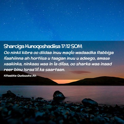Picture 02 - Sharciga Kunoqoshadiisa 17:12 SOM - Oo ninkii kibra oo diidaa inuu maqlo wadaadka - Bible Verse Picture