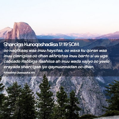 Picture 02 - Sharciga Kunoqoshadiisa 17:19 SOM - oo naqilkaas waa inuu haystaa, oo waxa ku qoran - Bible Verse Picture