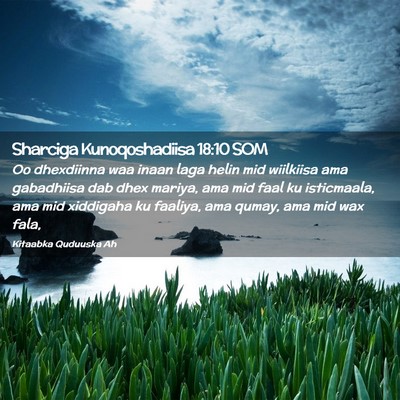 Picture 02 - Sharciga Kunoqoshadiisa 18:10 SOM - Oo dhexdiinna waa inaan laga helin mid wiilkiisa - Bible Verse Picture