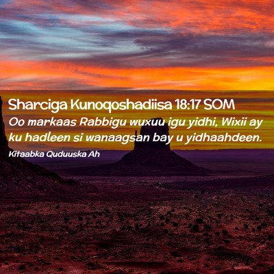 Picture 02 - Sharciga Kunoqoshadiisa 18:17 SOM - Oo markaas Rabbigu wuxuu igu yidhi, Wixii ay ku - Bible Verse Picture