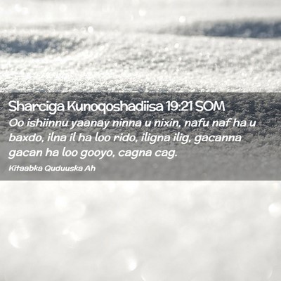 Picture 02 - Sharciga Kunoqoshadiisa 19:21 SOM - Oo ishiinnu yaanay ninna u nixin, nafu naf ha u - Bible Verse Picture