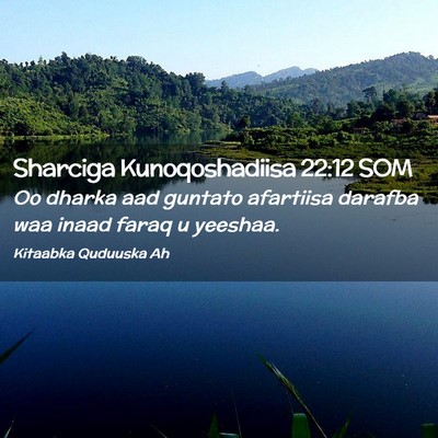 Picture 02 - Sharciga Kunoqoshadiisa 22:12 SOM - Oo dharka aad guntato afartiisa darafba waa inaad - Bible Verse Picture
