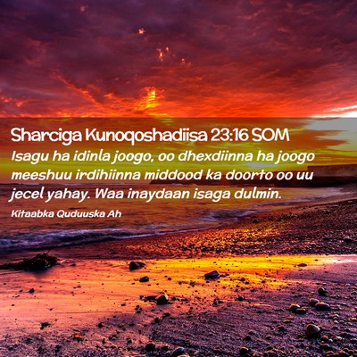 Picture 02 - Sharciga Kunoqoshadiisa 23:16 SOM - Isagu ha idinla joogo, oo dhexdiinna ha joogo - Bible Verse Picture