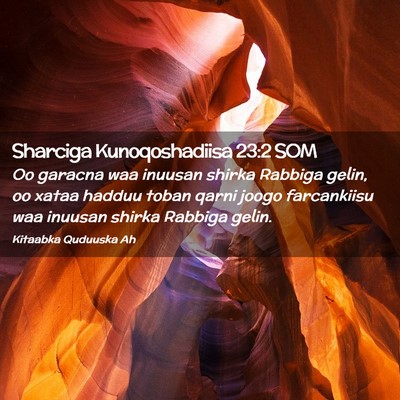Picture 02 - Sharciga Kunoqoshadiisa 23:2 SOM - Oo garacna waa inuusan shirka Rabbiga gelin, oo - Bible Verse Picture