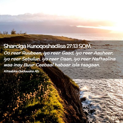 Picture 02 - Sharciga Kunoqoshadiisa 27:13 SOM - Oo reer Ruubeen, iyo reer Gaad, iyo reer Aasheer, - Bible Verse Picture