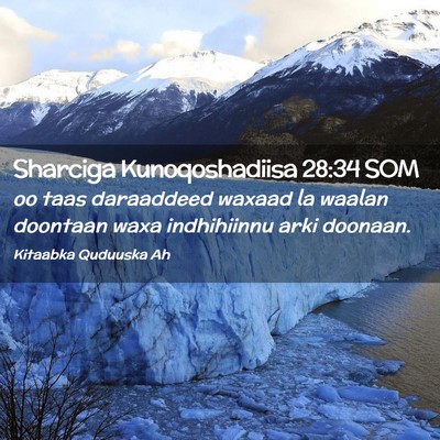 Picture 02 - Sharciga Kunoqoshadiisa 28:34 SOM - oo taas daraaddeed waxaad la waalan doontaan waxa - Bible Verse Picture