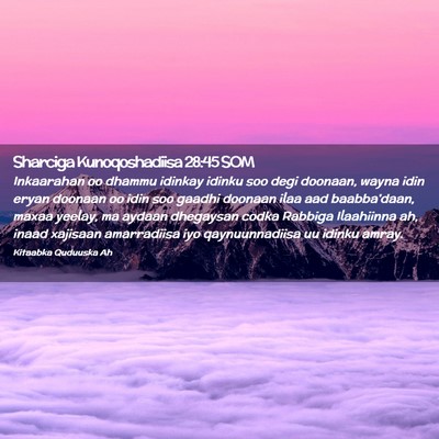 Picture 02 - Sharciga Kunoqoshadiisa 28:45 SOM - Inkaarahan oo dhammu idinkay idinku soo degi - Bible Verse Picture