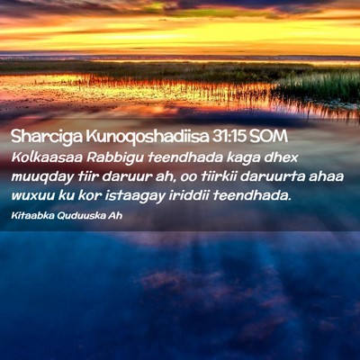 Picture 02 - Sharciga Kunoqoshadiisa 31:15 SOM - Kolkaasaa Rabbigu teendhada kaga dhex muuqday - Bible Verse Picture