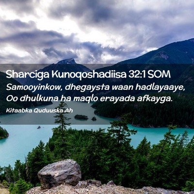 Picture 02 - Sharciga Kunoqoshadiisa 32:1 SOM - Samooyinkow, dhegaysta waan hadlayaaye, Oo - Bible Verse Picture