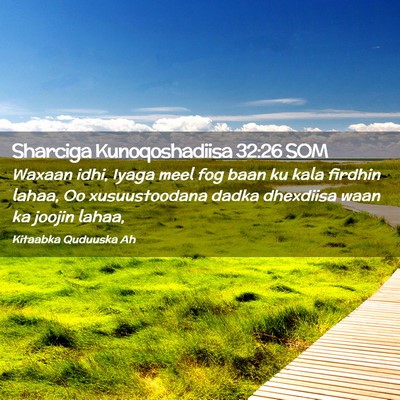 Picture 02 - Sharciga Kunoqoshadiisa 32:26 SOM - Waxaan idhi, Iyaga meel fog baan ku kala firdhin - Bible Verse Picture