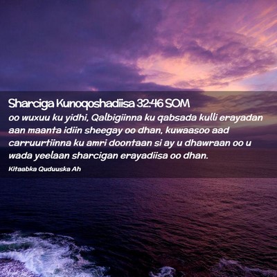 Picture 02 - Sharciga Kunoqoshadiisa 32:46 SOM - oo wuxuu ku yidhi, Qalbigiinna ku qabsada kulli - Bible Verse Picture