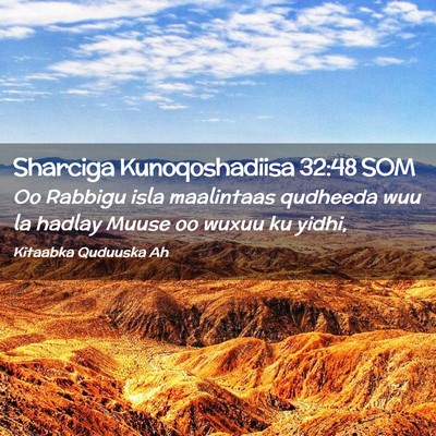 Picture 02 - Sharciga Kunoqoshadiisa 32:48 SOM - Oo Rabbigu isla maalintaas qudheeda wuu la hadlay - Bible Verse Picture