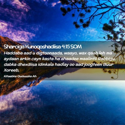 Picture 02 - Sharciga Kunoqoshadiisa 4:15 SOM - Haddaba aad u digtoonaada, waayo, wax qaab leh ma - Bible Verse Picture