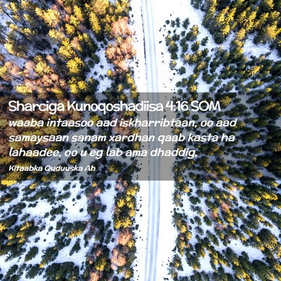 Picture 02 - Sharciga Kunoqoshadiisa 4:16 SOM - waaba intaasoo aad iskharribtaan, oo aad - Bible Verse Picture