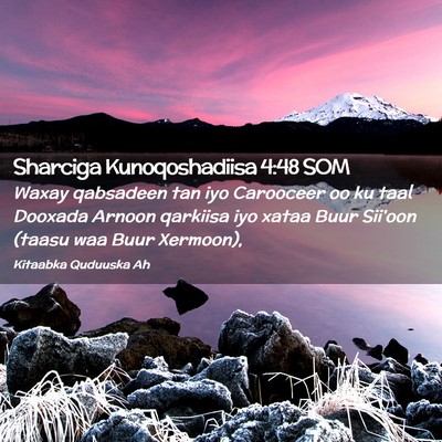 Picture 02 - Sharciga Kunoqoshadiisa 4:48 SOM - Waxay qabsadeen tan iyo Carooceer oo ku taal - Bible Verse Picture