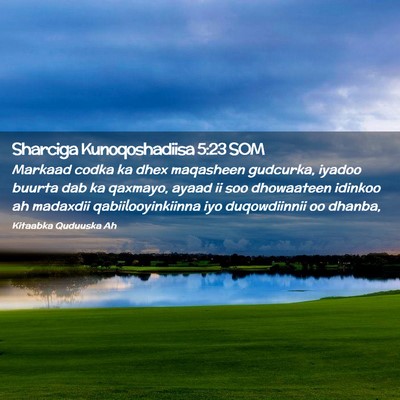 Picture 02 - Sharciga Kunoqoshadiisa 5:23 SOM - Markaad codka ka dhex maqasheen gudcurka, iyadoo - Bible Verse Picture