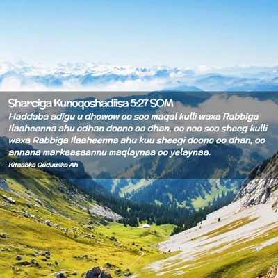 Picture 02 - Sharciga Kunoqoshadiisa 5:27 SOM - Haddaba adigu u dhowow oo soo maqal kulli waxa - Bible Verse Picture