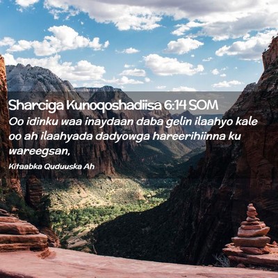 Picture 02 - Sharciga Kunoqoshadiisa 6:14 SOM - Oo idinku waa inaydaan daba gelin ilaahyo kale oo - Bible Verse Picture