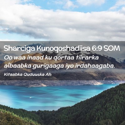 Picture 02 - Sharciga Kunoqoshadiisa 6:9 SOM - Oo waa inaad ku qortaa tiirarka albaabka - Bible Verse Picture