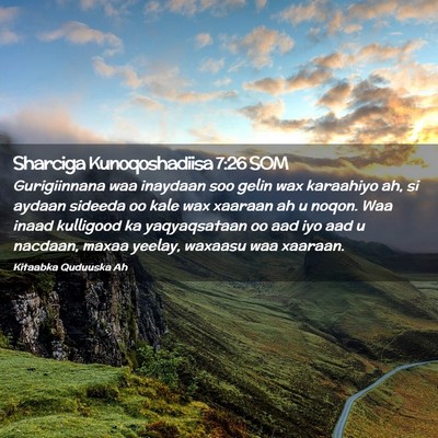 Picture 02 - Sharciga Kunoqoshadiisa 7:26 SOM - Gurigiinnana waa inaydaan soo gelin wax karaahiyo - Bible Verse Picture