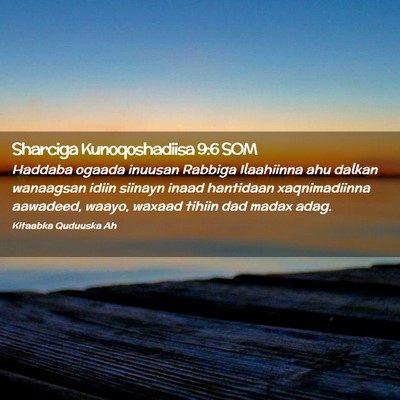 Picture 02 - Sharciga Kunoqoshadiisa 9:6 SOM - Haddaba ogaada inuusan Rabbiga Ilaahiinna ahu - Bible Verse Picture
