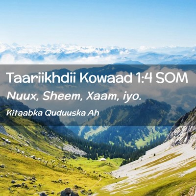 Picture 02 - Taariikhdii Kowaad 1:4 SOM - Nuux, Sheem, Xaam, - Bible Verse Picture