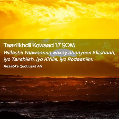 Picture 02 - Taariikhdii Kowaad 1:7 SOM - Wiilashii Yaawaanna waxay ahaayeen Eliishaah, iyo - Bible Verse Picture