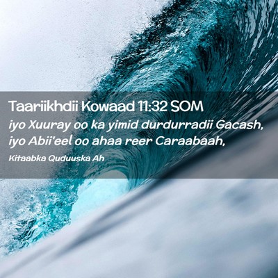 Picture 02 - Taariikhdii Kowaad 11:32 SOM - iyo Xuuray oo ka yimid durdurradii Gacash, iyo - Bible Verse Picture