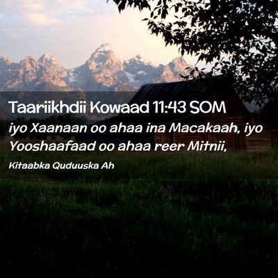 Picture 02 - Taariikhdii Kowaad 11:43 SOM - iyo Xaanaan oo ahaa ina Macakaah, iyo Yooshaafaad - Bible Verse Picture