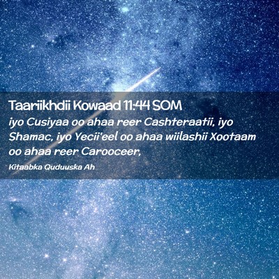 Picture 02 - Taariikhdii Kowaad 11:44 SOM - iyo Cusiyaa oo ahaa reer Cashteraatii, iyo - Bible Verse Picture