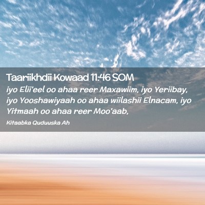 Picture 02 - Taariikhdii Kowaad 11:46 SOM - iyo Elii'eel oo ahaa reer Maxawiim, iyo Yeriibay, - Bible Verse Picture