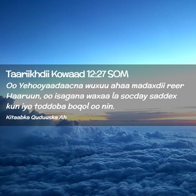 Picture 02 - Taariikhdii Kowaad 12:27 SOM - Oo Yehooyaadaacna wuxuu ahaa madaxdii reer - Bible Verse Picture