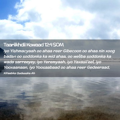Picture 02 - Taariikhdii Kowaad 12:4 SOM - iyo Yishmacyaah oo ahaa reer Gibecoon oo ahaa nin - Bible Verse Picture