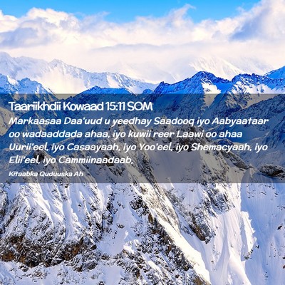 Picture 02 - Taariikhdii Kowaad 15:11 SOM - Markaasaa Daa'uud u yeedhay Saadooq iyo - Bible Verse Picture