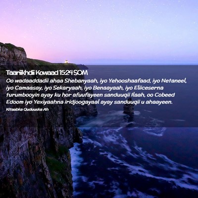 Picture 02 - Taariikhdii Kowaad 15:24 SOM - Oo wadaaddadii ahaa Shebanyaah, iyo - Bible Verse Picture