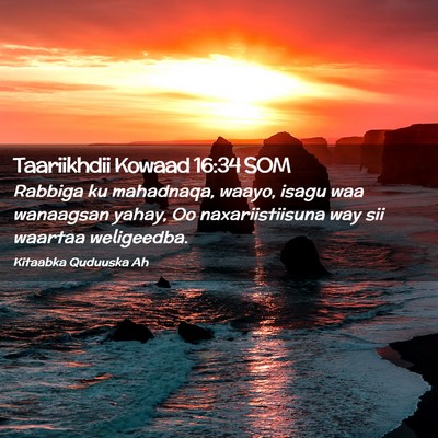Picture 02 - Taariikhdii Kowaad 16:34 SOM - Rabbiga ku mahadnaqa, waayo, isagu waa wanaagsan - Bible Verse Picture