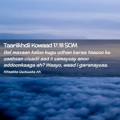 Picture 02 - Taariikhdii Kowaad 17:18 SOM - Bal maxaan kaloo kugu odhan karaa taasoo ku - Bible Verse Picture