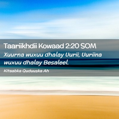 Picture 02 - Taariikhdii Kowaad 2:20 SOM - Xuurna wuxuu dhalay Uurii, Uuriina wuxuu dhalay - Bible Verse Picture