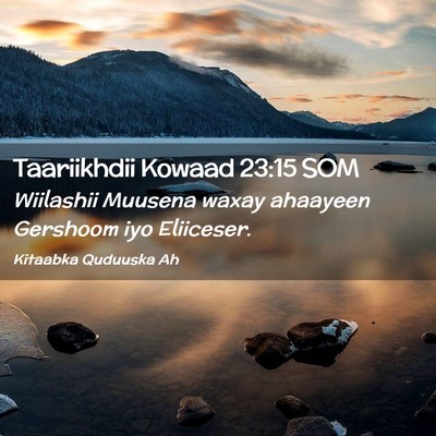 Picture 02 - Taariikhdii Kowaad 23:15 SOM - Wiilashii Muusena waxay ahaayeen Gershoom iyo - Bible Verse Picture