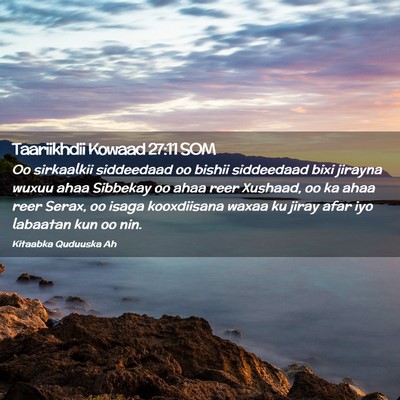 Picture 02 - Taariikhdii Kowaad 27:11 SOM - Oo sirkaalkii siddeedaad oo bishii siddeedaad - Bible Verse Picture