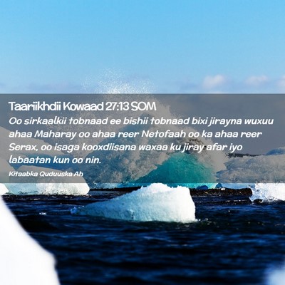 Picture 02 - Taariikhdii Kowaad 27:13 SOM - Oo sirkaalkii tobnaad ee bishii tobnaad bixi - Bible Verse Picture