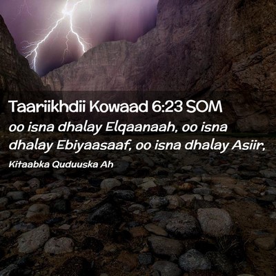 Picture 02 - Taariikhdii Kowaad 6:23 SOM - oo isna dhalay Elqaanaah, oo isna dhalay - Bible Verse Picture