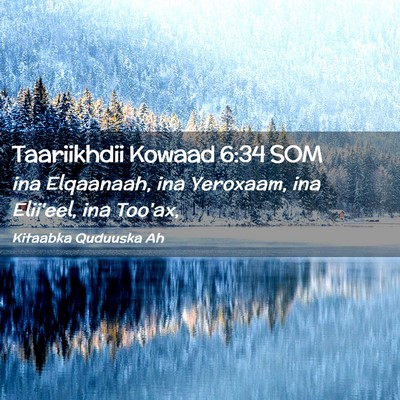Picture 02 - Taariikhdii Kowaad 6:34 SOM - ina Elqaanaah, ina Yeroxaam, ina Elii'eel, ina - Bible Verse Picture