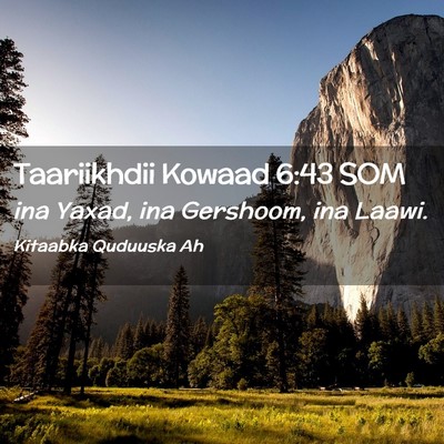 Picture 02 - Taariikhdii Kowaad 6:43 SOM - ina Yaxad, ina Gershoom, ina - Bible Verse Picture