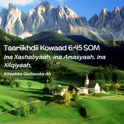 Picture 02 - Taariikhdii Kowaad 6:45 SOM - ina Xashabyaah, ina Amasyaah, ina - Bible Verse Picture